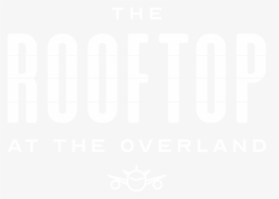 Therooftopattheoverland Primarylogo Knockout - Poster, HD Png Download, Free Download