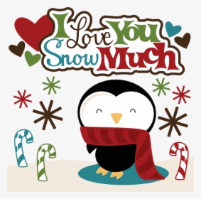 Love You Snow Much, HD Png Download, Free Download