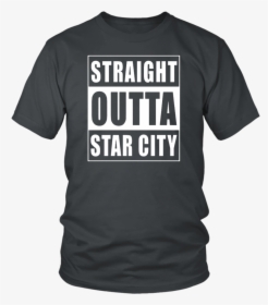 Straight Outta Star City Shirt - Trademark T Shirt Design, HD Png Download, Free Download