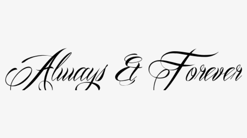 Tattoo Font  Calligraphy  Always And Forever Design Transparent PNG