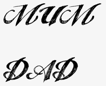 Mom Tattoo Png - Mum And Dad Font, Transparent Png, Free Download