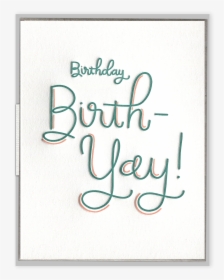 Birthday Birth-yay Letterpress Greeting Card - Calligraphy, HD Png Download, Free Download