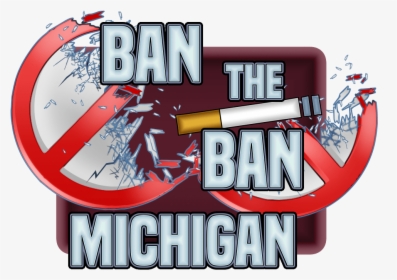 Ban The Ban Michigan Advocates For Compromise On Michigan - Graphic Design, HD Png Download, Free Download