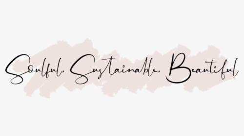 Soulful Sustainable Beautiful - Calligraphy, HD Png Download, Free Download