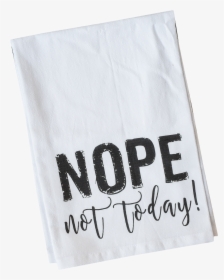 Nope Not Today - Paper, HD Png Download, Free Download