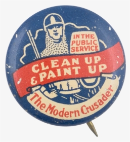 Clean Up And Paint Up The Modern Crusader Cause Button - Emblem, HD Png Download, Free Download