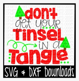 Don"t Get Your Tinsel In A Tangle Cutting File Design - Graphic Design, HD Png Download, Free Download