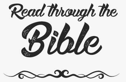 Read Through The Bible - Calligraphy, HD Png Download, Free Download