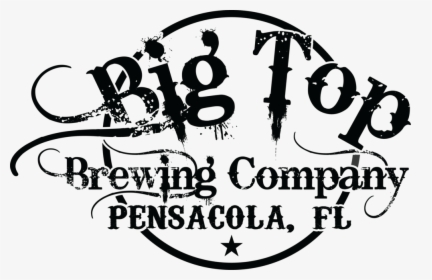 Big Top Brew Co Gainesville Black - Calligraphy, HD Png Download, Free Download