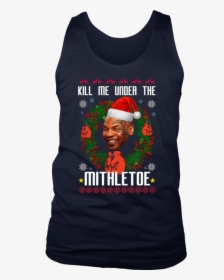 Mike Tyson Kith Me Under The Mistletoe Ugly Christmasunisex - T-shirt, HD Png Download, Free Download