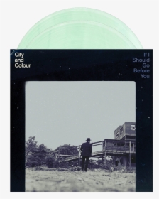 City And Colour I Should Go Before You, HD Png Download, Free Download