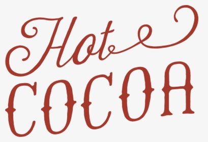 Hot Cocoa - Calligraphy, HD Png Download, Free Download