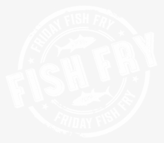 Friday Fish Fry Logo, HD Png Download, Free Download