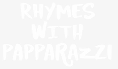 Rhymes With Paparazzi, HD Png Download, Free Download