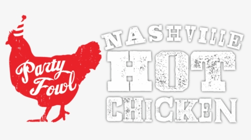 Nashville Hot Chicken-01 - Party Fowl, HD Png Download, Free Download