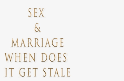Sex & Marriage - Tan, HD Png Download, Free Download