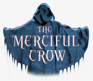 The Merciful Crow - Hoodie, HD Png Download, Free Download