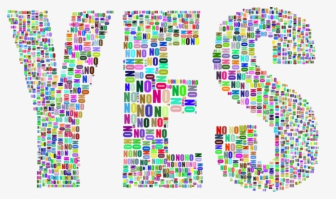 Yes And No Typography Prismatic - You Can Say Yes, HD Png Download, Free Download