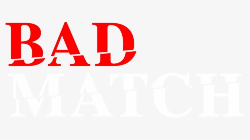 Bad Match, HD Png Download, Free Download