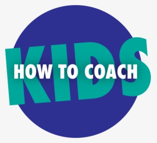 How To Coach Kids Graphic - Coach Kids Logo, HD Png Download, Free Download