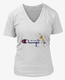 We Are The Champions Shirt - Champion, HD Png Download, Free Download