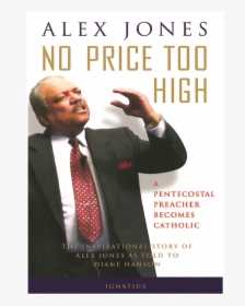 No Price Too High - Alex Jones Pentecostal, HD Png Download, Free Download
