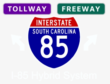 The Interstate 85 Hybrid Tollway-freeway System - Sign, HD Png Download, Free Download