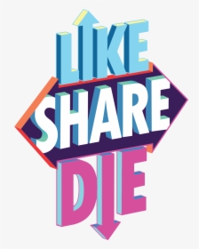 Likesharedie Logo - Like, Share, Die, HD Png Download, Free Download