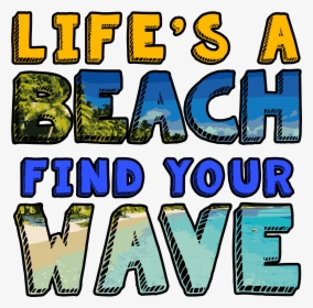 Life"s A Beach Find Your Waves Finding Yourself, Logo, HD Png Download, Free Download