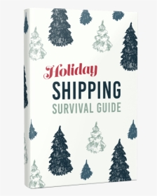 Holiday Shipping Survival Guide - Christmas Tree, HD Png Download, Free Download