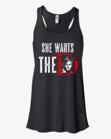 She Wants The D Shirt, Hoodie - Case Of Accident My Blood Type, HD Png Download, Free Download