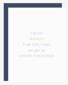 Thankful For Our Time Together - Ivory, HD Png Download, Free Download