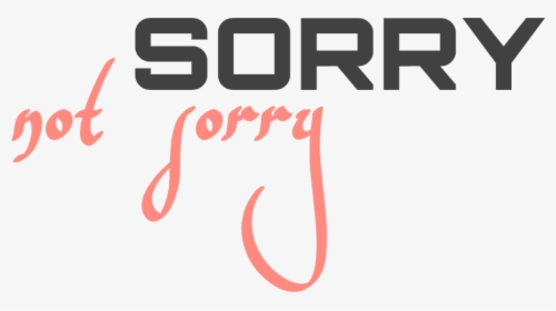 #sorry #notsorry #tumblr #aesthetic - Calligraphy, HD Png Download, Free Download