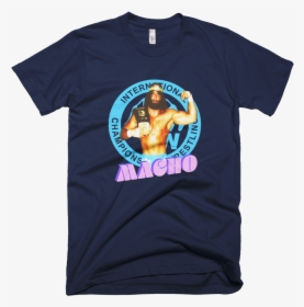 Image Of Macho Is My Name - Active Shirt, HD Png Download, Free Download