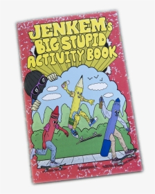 Jenkem"s Big Stupid Activity Book - Cartoon, HD Png Download, Free Download