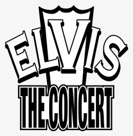 Elvis The Concert Logo Black And White - Elvis, HD Png Download, Free Download