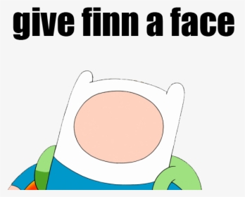 Give Finn A Face, HD Png Download, Free Download