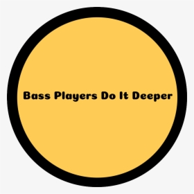 #bass #bassplayer #bassplayersdoitdeeper #quote #icon - Circle, HD Png Download, Free Download