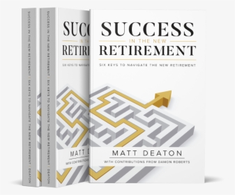 Get A Free Copy Of Success In The New Retirement, A - Poster, HD Png Download, Free Download