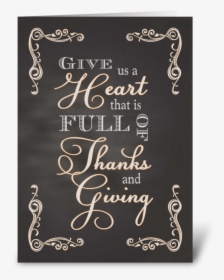 Chalkboard Thanksgiving Give Us A Heart Greeting Card - Calligraphy, HD Png Download, Free Download