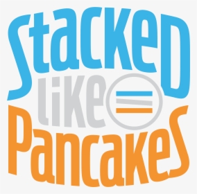 Stacked Like Pancakes Logo, HD Png Download, Free Download