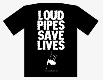 Loud Pipes Save Lives, HD Png Download, Free Download