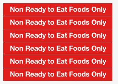 Non Ready To Eat Foods Only Notice "  Title="non Ready - Non Ready To Eat, HD Png Download, Free Download