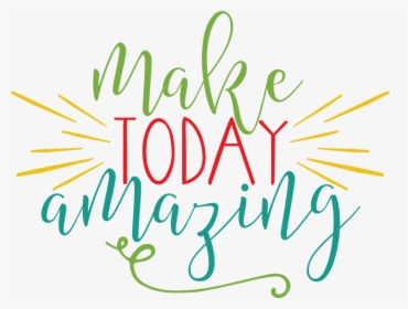 Make Today Amazing - Calligraphy, HD Png Download, Free Download
