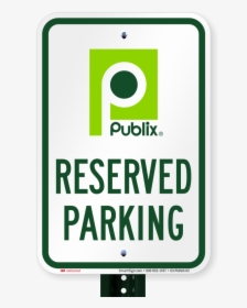 Reserved Parking Sign, Publix Supermarket - Parking Sign, HD Png Download, Free Download
