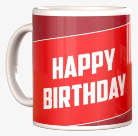 Statement Mug Happy Birthday - Birthday Mug Print Png, Transparent Png, Free Download