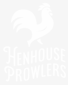 Henhouse Prowlers White - Rooster, HD Png Download, Free Download