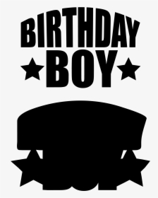 Transparent Happy Birthday Masculine Clipart - Birthday Boy Svg Free, HD Png Download, Free Download