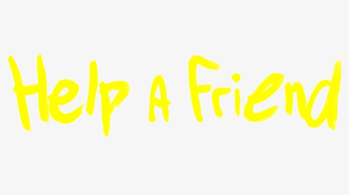 Help A Friend2 - Sign, HD Png Download, Free Download
