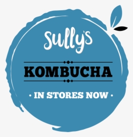 Sully"s Kombucha Offer The Tastiest, Healthiest And, HD Png Download, Free Download